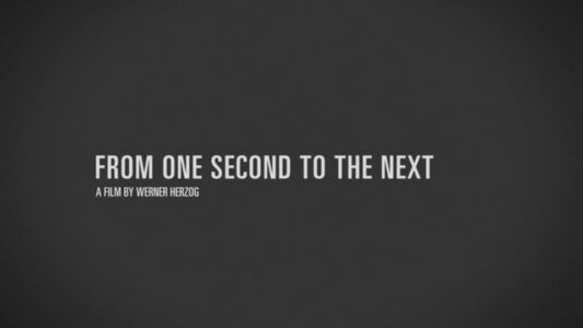 From One Second to the Next - Werner Herzog From One Second to the Next - Werner Herzog
